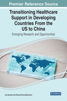 Transitioning Healthcare Support in Developing Countries From the US to China: Emerging Research and Opportunities 1799844501 Book Cover