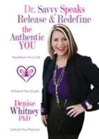 Dr. Savvy Speaks: Release and Redefine the Authentic You 069281776X Book Cover