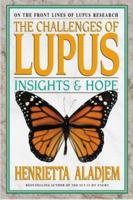 The Challenges of Lupus: Insights and Hope 0895298813 Book Cover