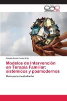 Modelos de Intervención en Terapia Familiar: sistémicos y posmodernos 6202167114 Book Cover