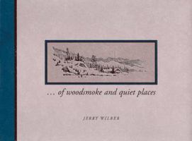 Of Woodsmoke and Quiet Places 0965338118 Book Cover