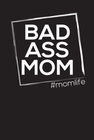 Bad Ass Mom #MomLife: 3 Months Undated Diary for Mom's - A Mother's Journal 1700487833 Book Cover