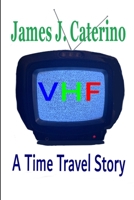 VHF: A Time Travel Story B09SL4CMXS Book Cover