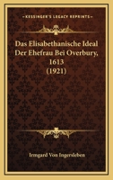 Das Elisabethanische Ideal Der Ehefrau Bei Overbury, 1613 (1921) 1160360103 Book Cover