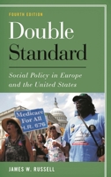 Double Standard: Social Policy in Europe and the United States 1442230258 Book Cover
