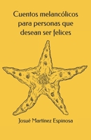 Cuentos melancólicos para personas que desean ser felices (Spanish Edition) B0F5BVR1K7 Book Cover