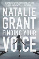 Finding Your Voice: What Every Woman Needs to Live Her God-Given Passions Out Loud 0310344735 Book Cover