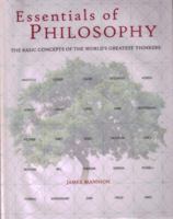 Essentials of Philosophy: The Basic Concepts of the World's Greatest Thinkers 076078180X Book Cover