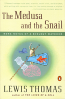 The Medusa and the Snail: More Notes of a Biology Watcher 0670465682 Book Cover