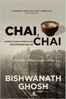 Chai, chai: Travels in Places Where You Stop but Never Get Off 9380032862 Book Cover