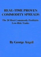 Real Time Proven Commodity Spreads: The 20 Most Consistently Profitable Low-Risk Trades 0930233026 Book Cover