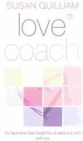 Love Coach: You Have Never Been Taught How to Make Love, Until Now 072253986X Book Cover
