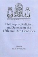 Philosophy, Religion and Science in the 17th and 18th Centuries 1878822411 Book Cover