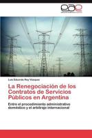 La Renegociación de los Contratos de Servicios Públicos en Argentina 3845495448 Book Cover