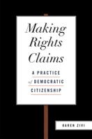 Making Rights Claims: A Practice of Democratic Citizenship 0199826404 Book Cover