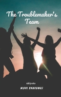 The Troublemaker's Team 9356458081 Book Cover
