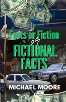 Facts or Fiction or Fictional Facts B0CLHCNMTM Book Cover