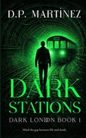Dark Stations: An Urban Fantasy Novel (Dark London) 1069667552 Book Cover