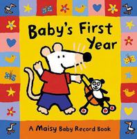 Baby's First Year: A Maisy Baby Record Book 1406301140 Book Cover