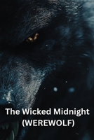 The Wicked Midnight (WEREWOLF) B0DSGC624K Book Cover