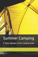 Summer Camping: A Taboo Blended Family Camping Guide 1097985636 Book Cover