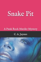 Snake Pit : A Punk Rock Murder Mystery 1983198579 Book Cover