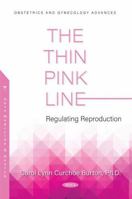 The Thin Pink Line: Regulating Reproduction 1536191507 Book Cover