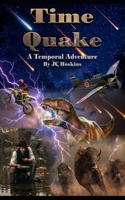Time Quake: A Temporal Adventure B0HDGYBYR5 Book Cover
