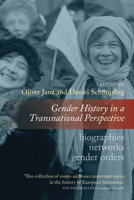 Gender History in a Transnational Perspective: Networks, Biographies, Gender Orders 1782382747 Book Cover