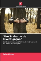 "Um Trabalho de Investigação": Gestão de Impressões (IM) Impacto no Crescimento da Carreira do Empregado 6203107050 Book Cover
