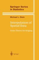 Interpolation of Spatial Data: Some Theory for Kriging (Springer Series in Statistics) 0387986294 Book Cover