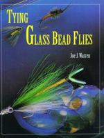 Tying Glass Bead Flies 1571881077 Book Cover