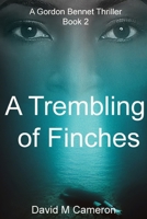 A Trembling of Finches B09Y5SV5GR Book Cover