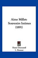 Aime Millet: Souvenirs Intimes (1891) 1160778183 Book Cover