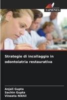 Strategie di incollaggio in odontoiatria restaurativa (Italian Edition) 6209554164 Book Cover