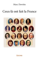 Ceux-là ont fait la France (French Edition) 233403956X Book Cover