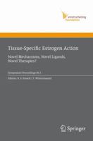 Tissue-Specific Estrogen Action: Novel Mechanisms, Novel Ligands, Novel Therapies 3540495479 Book Cover