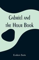 Gabriel and the Hour Book 1491261269 Book Cover