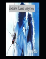 Histoire d'amour dangereuse B09NR7GRFG Book Cover