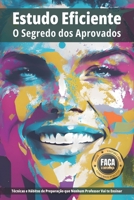 Estudo Eficiente: O Segredo dos Aprovados (Portuguese Edition) B0CL2L38CC Book Cover