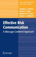 Effective Risk Communication: A Message-Centered Approach (Food Microbiology and Food Safety) 1441927255 Book Cover