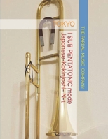 I SUB PENTATONIC mode Japonese-Kokinjoshi- TROMBONE N-1: TOKYO B08TFFNDDD Book Cover