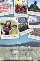 Japan Guide...less: Emails from Japan 1500693928 Book Cover