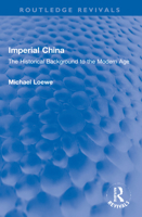 Imperial China: The Historical Background to the Modern Age (Routledge Revivals) 1032151447 Book Cover