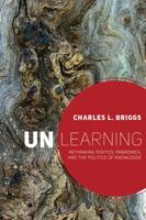 Unlearning: Rethinking Poetics, Pandemics, and the Politics of Knowledge 1646421019 Book Cover