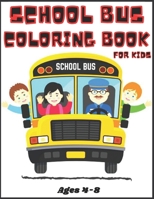 School Bus: Coloring book for toddlers and adults fun, easy and relaxed B094LDWKY7 Book Cover