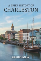 A Brief History of Charleston B0GK6MHFSX Book Cover