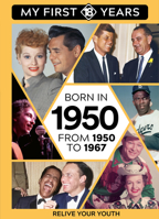 BORN IN 1950: From 1950 to 1967 (My First 18 Years - US Edition, 1) 9493424502 Book Cover