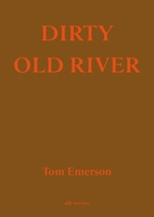 Dirty Old River 3038604046 Book Cover