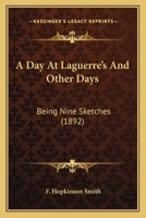 A Day at Laguerre's and Other Days Being Nine Sketches 0548671761 Book Cover